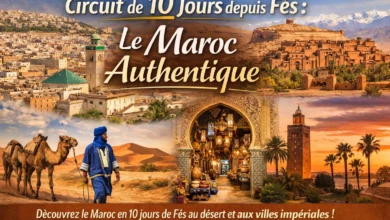 Circuit de 10 Jours depuis Fès : Le Maroc Authentique