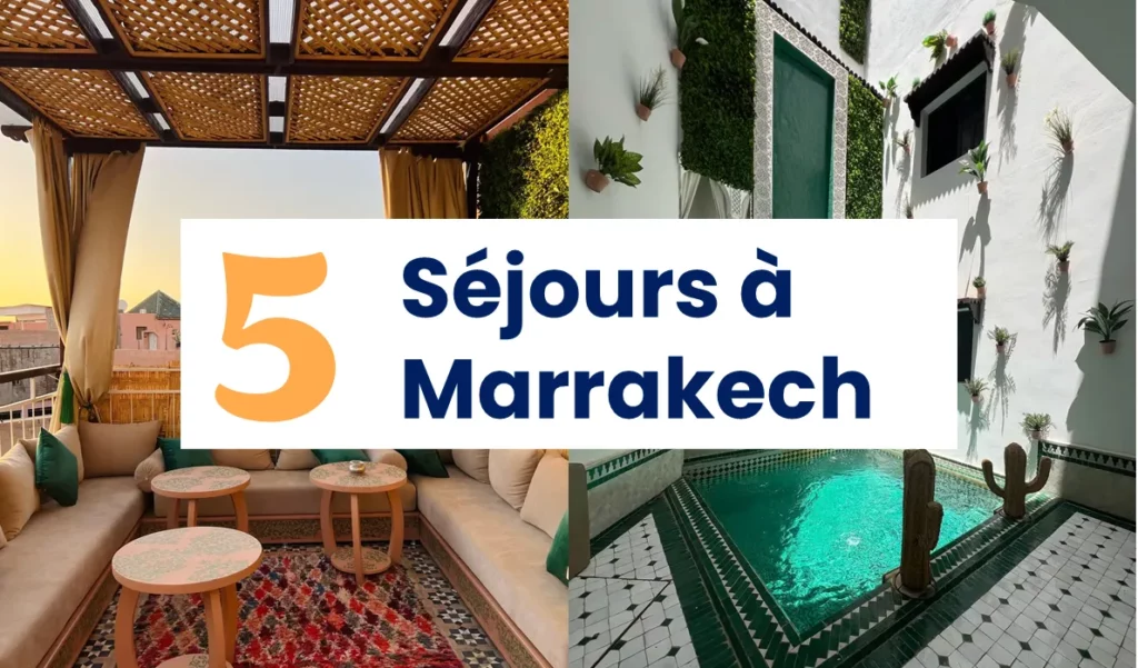 5 Séjours à Marrakech