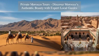 Private Morocco Tours - Discover Morocco’s Authentic Beauty with Expert Local Guides