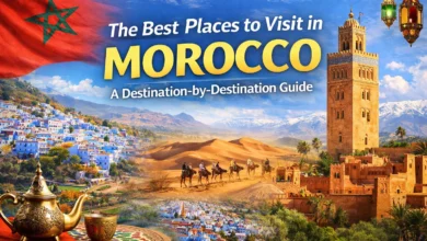 The Best Places to Visit in Morocco