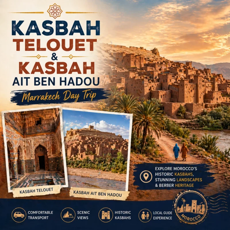 Kasbah Telouet & Kasbah Ait Ben Hadou Marrakech Day trip