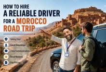 How to Hire a Reliable Driver for a Morocco Road Trip